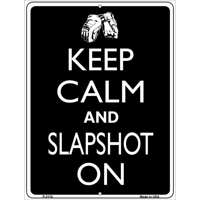 Keep Calm And Slapshot On Metal Novelty Parking Sign 9" x 12" (P)