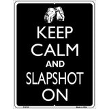 Keep Calm And Slapshot On Metal Novelty Parking Sign 9" x 12" (P)