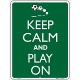 Keep Calm And Play On Metal Novelty Parking Sign 9" x 12" (P)