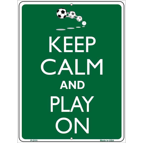 Keep Calm And Play On Metal Novelty Parking Sign 9" x 12" (P)