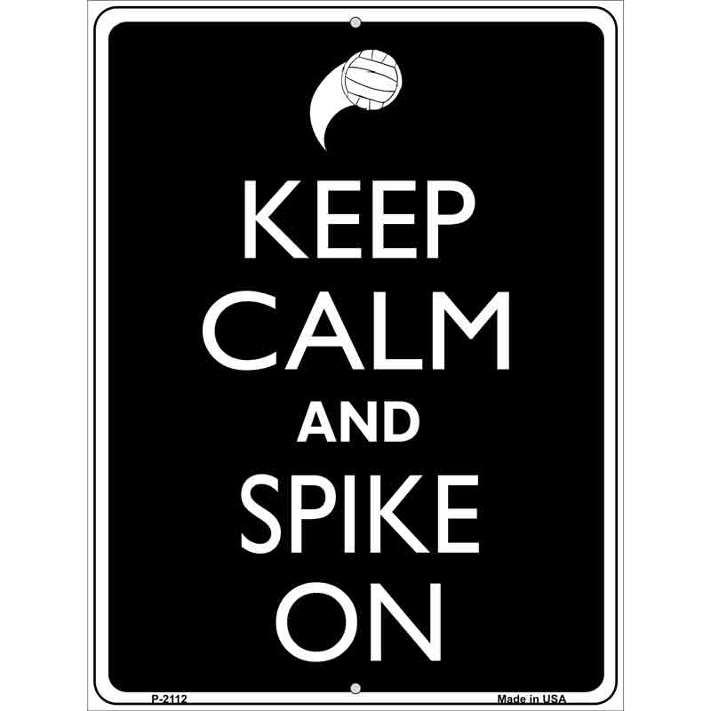 Keep Calm And Spike On Metal Novelty Parking Sign 9" x 12" (P)