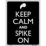 Keep Calm And Spike On Metal Novelty Parking Sign 9" x 12" (P)