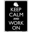 Keep Calm And Work On Metal Novelty Parking Sign 9" x 12" (P)