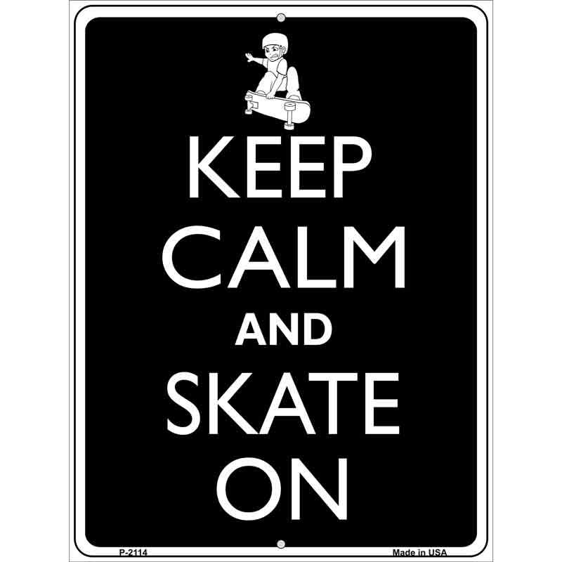 Keep Calm And Skate On Metal Novelty Parking Sign 9" x 12" (P)
