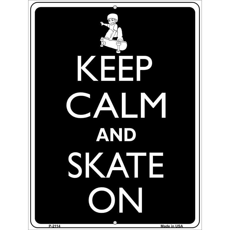 Keep Calm And Skate On Metal Novelty Parking Sign 9" x 12" (P)