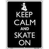 Keep Calm And Skate On Metal Novelty Parking Sign 9" x 12" (P)