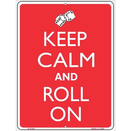 Keep Calm And Roll On Metal Novelty Parking Sign 9" x 12" (P)