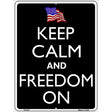 Keep Calm And Freedom On Metal Novelty Parking Sign 9" x 12" (P)