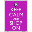 Keep Calm And Shop On Metal Novelty Parking Sign 9" x 12" (P)