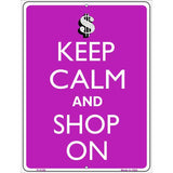 Keep Calm And Shop On Metal Novelty Parking Sign 9" x 12" (P)