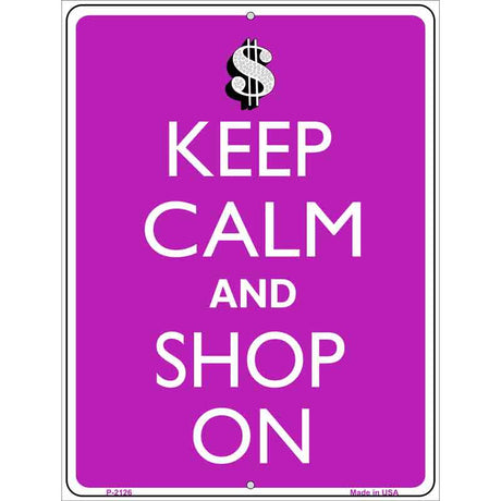 Keep Calm And Shop On Metal Novelty Parking Sign 9" x 12" (P)