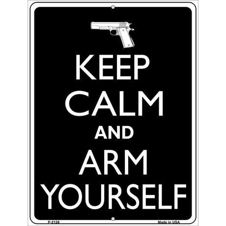 Keep Calm And Arm Yourself Metal Novelty Parking Sign 9" x 12" (P)