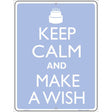 Keep Calm And Make A Wish Metal Novelty Parking Sign 9" x 12" (P)