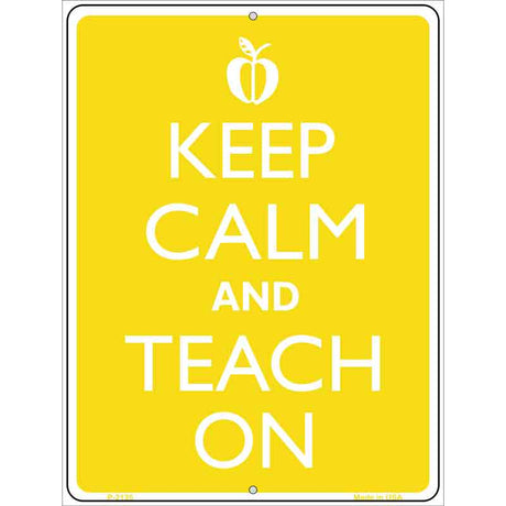 Keep Calm And Teach On Metal Novelty Parking Sign 9" x 12" (P)