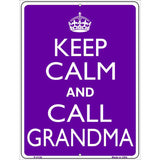 Keep Calm And Call Grandma Metal Novelty Parking Sign 9" x 12" (P)