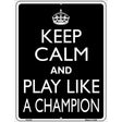 Play Like A Champion Metal Novelty Parking Sign 9" x 12" (P)