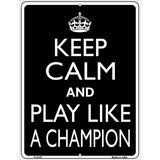 Play Like A Champion Metal Novelty Parking Sign 9" x 12" (P)