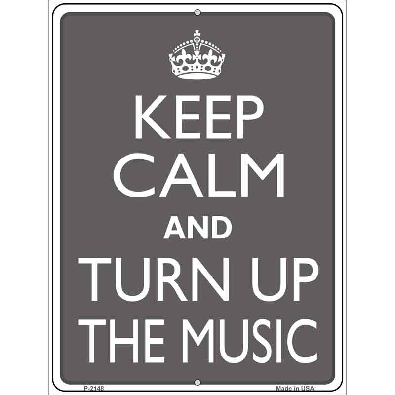 Keep Calm and Turn Up the Music Metal Novelty Parking Sign 9" x 12" (P)