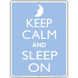 Keep Calm And Sleep On Blue Metal Novelty Parking Sign 9" x 12" (P)