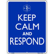 Keep Calm And Respond Metal Novelty Parking Sign 9" x 12" (P)