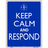 Keep Calm And Respond Metal Novelty Parking Sign 9" x 12" (P)