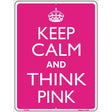 Keep Calm And Think Pink Metal Novelty Parking Sign 9" x 12" (P)