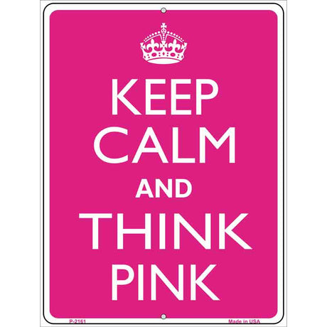 Keep Calm And Think Pink Metal Novelty Parking Sign 9" x 12" (P)