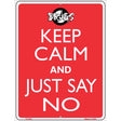 Keep Calm and Just Say No Metal Novelty Parking Sign 9" x 12" (P)