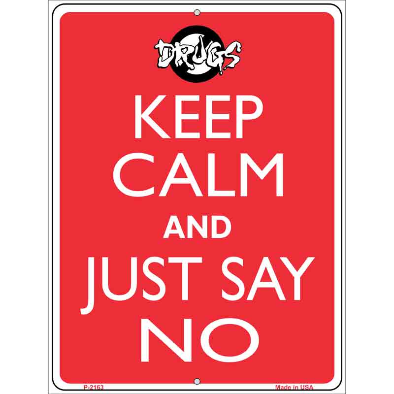 Keep Calm and Just Say No Metal Novelty Parking Sign 9" x 12" (P)