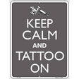 Keep Calm And Tattoo On Metal Novelty Parking Sign 9" x 12" (P)