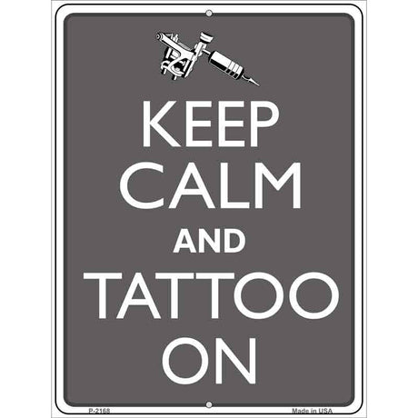 Keep Calm And Tattoo On Metal Novelty Parking Sign 9" x 12" (P)