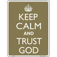 Keep Calm And Trust God Metal Novelty Parking Sign 9" x 12" (P)