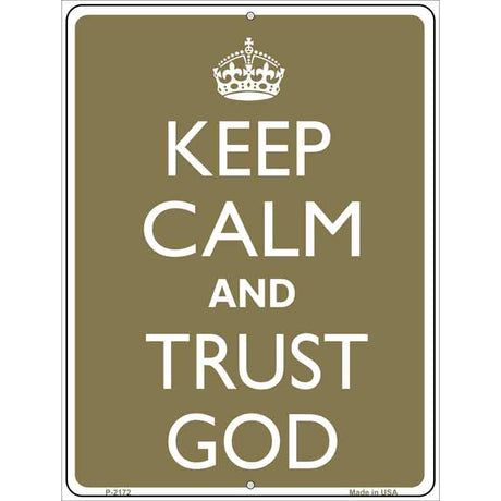 Keep Calm And Trust God Metal Novelty Parking Sign 9" x 12" (P)