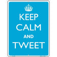 Keep Calm And Tweet Metal Novelty Parking Sign 9" x 12" (P)