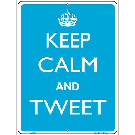 Keep Calm And Tweet Metal Novelty Parking Sign 9" x 12" (P)