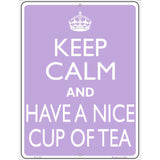 Have A Nice Cup Of Tea Metal Novelty Parking Sign 9" x 12" (P)