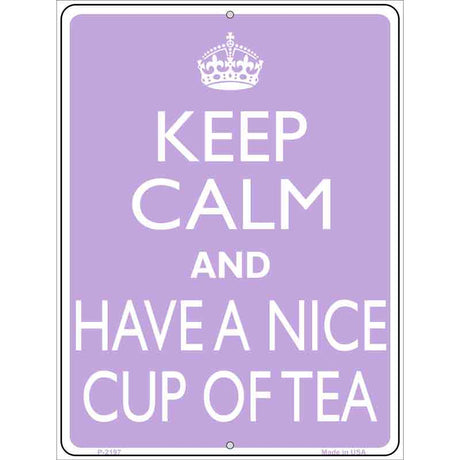 Have A Nice Cup Of Tea Metal Novelty Parking Sign 9" x 12" (P)