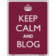 Keep Calm And Blog Metal Novelty Parking Sign 9" x 12" (P)