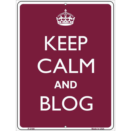 Keep Calm And Blog Metal Novelty Parking Sign 9" x 12" (P)