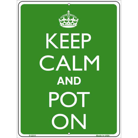 Keep Calm And Pot On Metal Novelty Parking Sign 9" x 12" (P)