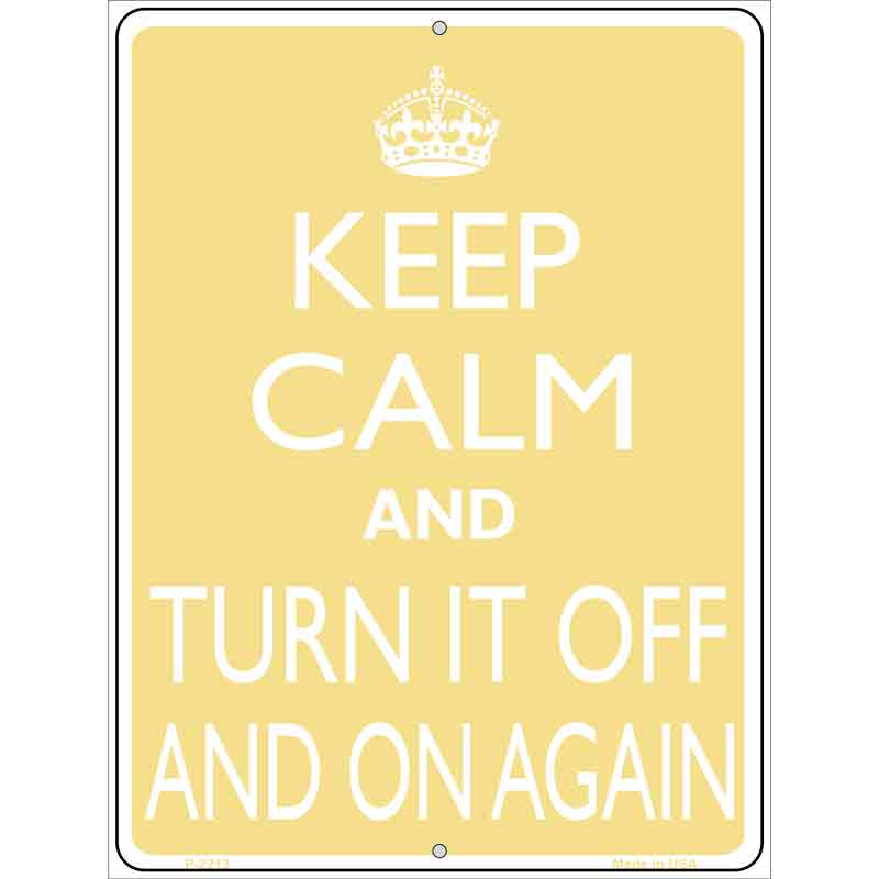 Keep Calm Turn It Off And On Again Metal Novelty Parking Sign 9" x 12" (P)