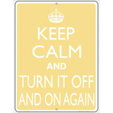 Keep Calm Turn It Off And On Again Metal Novelty Parking Sign 9" x 12" (P)