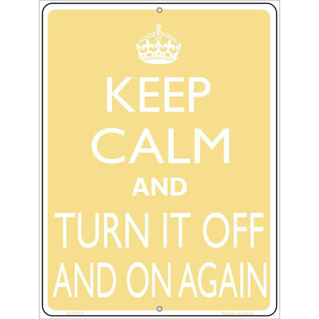 Keep Calm Turn It Off And On Again Metal Novelty Parking Sign 9" x 12" (P)