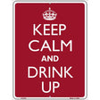 Keep Calm And Drink Up Metal Novelty Parking Sign 9" x 12" (P)