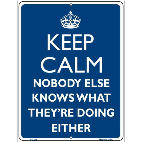 Keep Calm Nobody Else Knows Metal Novelty Parking Sign 9" x 12" (P)