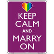 Keep Calm Marry On Metal Novelty Parking Sign 9" x 12" (P)