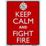 Keep Calm Fight Fire Metal Novelty Parking Sign 9" x 12" (P)