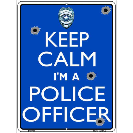 Keep Calm Im A Police Officer Metal Novelty Parking Sign 9" x 12" (P)