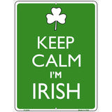 Keep Calm Im Irish Metal Novelty Parking Sign 9" x 12" (P)