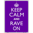 Keep Calm Rave On Metal Novelty Parking Sign 9" x 12" (P)